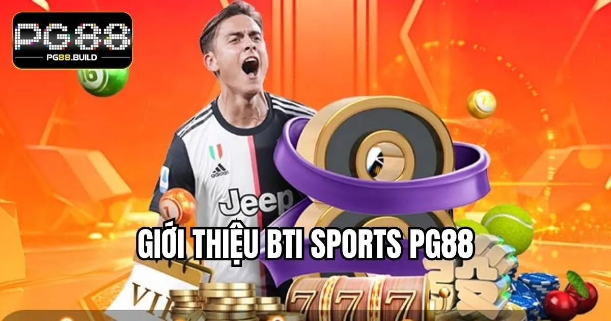Giới thiệu BTI Sports PG88